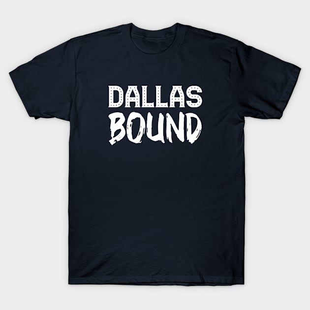 Dallas holiday. Perfect present for mother dad father friend him or her T-Shirt by SerenityByAlex